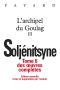 [Oeuvres complètes (Soljénitsyne) 06] • L'Archipel du Goulag tome 3